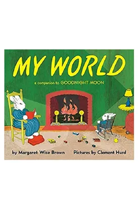 My World: a companion to Goodnight Moon